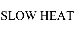 SLOW HEAT trademark