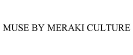 MUSE BY MERAKI CULTURE trademark