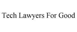 TECH LAWYERS FOR GOOD trademark