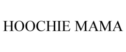 HOOCHIE MAMA trademark