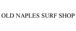OLD NAPLES SURF SHOP trademark