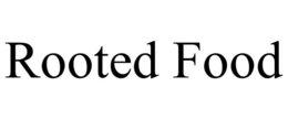 ROOTED FOOD trademark