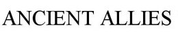 ANCIENT ALLIES trademark
