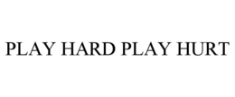 PLAY HARD PLAY HURT trademark