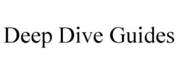 DEEP DIVE GUIDES trademark