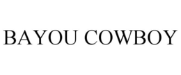 BAYOU COWBOY trademark