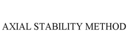 AXIAL STABILITY METHOD trademark