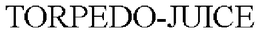 TORPEDO-JUICE trademark