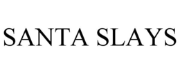 SANTA SLAYS trademark
