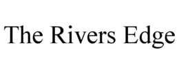 THE RIVERS EDGE trademark