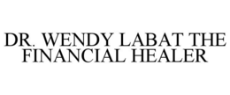DR. WENDY LABAT THE FINANCIAL HEALER trademark