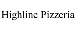 HIGHLINE PIZZERIA trademark