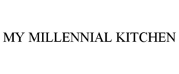 MY MILLENNIAL KITCHEN trademark