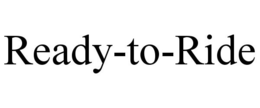 READY-TO-RIDE trademark