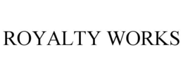 ROYALTY WORKS trademark