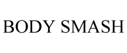 BODY SMASH trademark