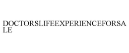 DOCTORSLIFEEXPERIENCEFORSALE trademark