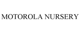 MOTOROLA NURSERY trademark