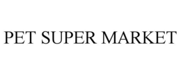 PET SUPER MARKET trademark