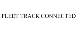 FLEET TRACK CONNECTED trademark