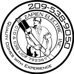 209-538-9050 ZAPIEN ELECTRIC INC. C10 & C38 LIC# 792367 QUALITY COMES WITH EXPERIENCE trademark