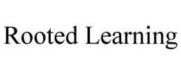 ROOTED LEARNING trademark