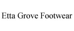 ETTA GROVE FOOTWEAR trademark