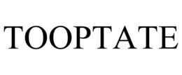 TOOPTATE trademark