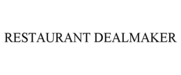 THE RESTAURANT DEALMAKER trademark