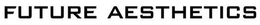 FUTURE AESTHETICS trademark