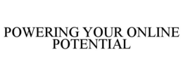 POWERING YOUR ONLINE POTENTIAL trademark