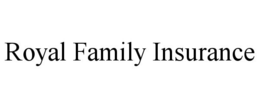 ROYAL FAMILY INSURANCE trademark