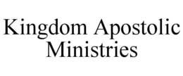 KINGDOM APOSTOLIC MINISTRIES trademark
