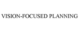 VISION-FOCUSED PLANNING trademark