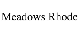 MEADOWS RHODE trademark