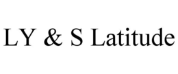 LY & S LATITUDE trademark