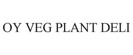 OY VEG PLANT DELI trademark