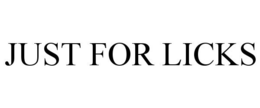 JUST FOR LICKS trademark