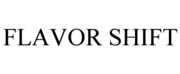 FLAVOR SHIFT trademark