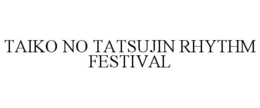 TAIKO NO TATSUJIN RHYTHM FESTIVAL trademark