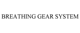 BREATHING GEAR SYSTEM trademark