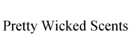 PRETTY WICKED SCENTS trademark