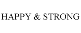 HAPPY & STRONG trademark