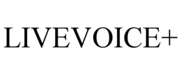 LIVEVOICE+ trademark