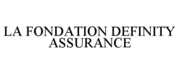 LA FONDATION DEFINITY ASSURANCE trademark