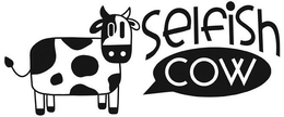 SELFISH COW trademark