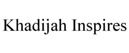 KHADIJAH INSPIRES trademark