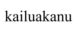 KAILUAKANU trademark