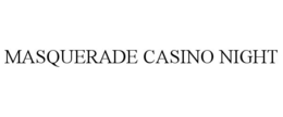 MASQUERADE CASINO NIGHT trademark