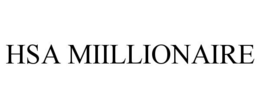 HSA MIILLIONAIRE trademark